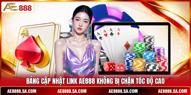 Bảng cập nhật link AE888 không bị chặn tốc độ cao