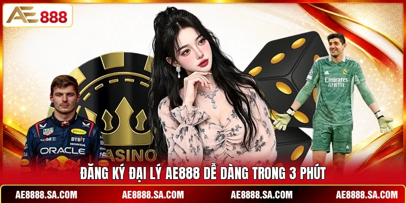 Đăng ký đại lý AE888 dễ dàng trong 3 phút