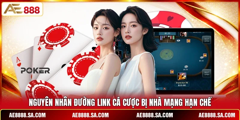 Nguyên nhân đường link cá cược bị nhà mạng hạn chế